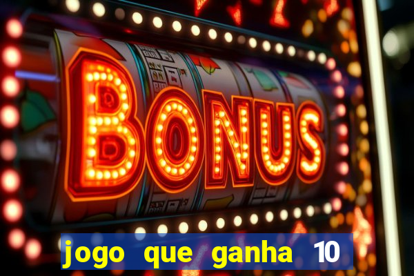 jogo que ganha 10 reais ao se cadastrar